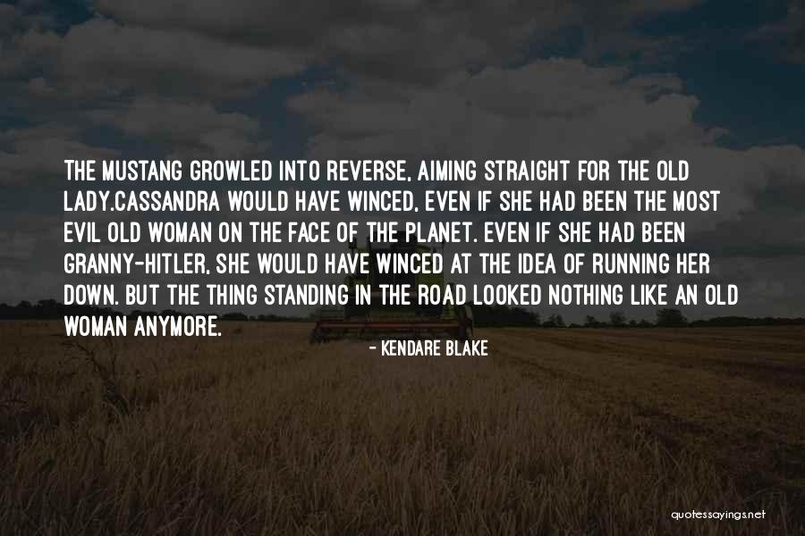Old Lady Quotes By Kendare Blake Old Lady Quotes By Kendare Blake