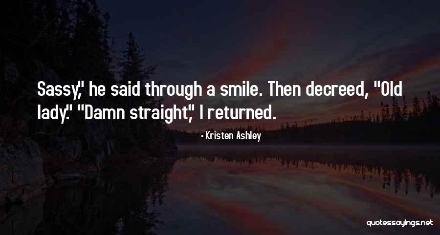 Old Lady Quotes By Kristen Ashley Old Lady Quotes By Kristen Ashley