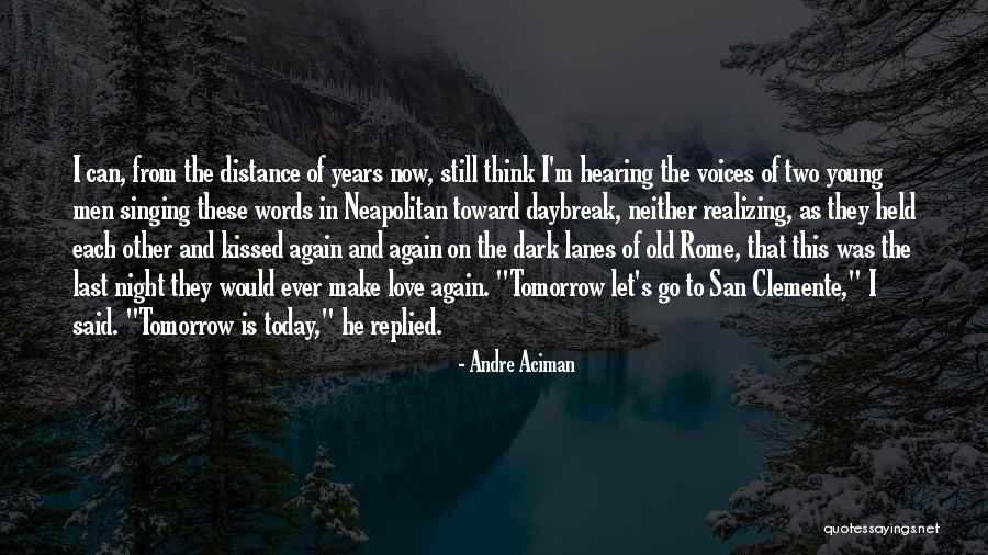 Old Lanes Quotes By Andre Aciman Old Lanes Quotes By Andre Aciman