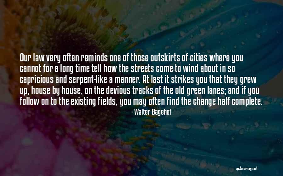 Old Lanes Quotes By Walter Bagehot Old Lanes Quotes By Walter Bagehot