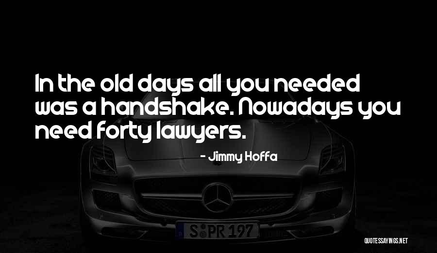 Old Lawyer Quotes By Jimmy Hoffa Old Lawyer Quotes By Jimmy Hoffa