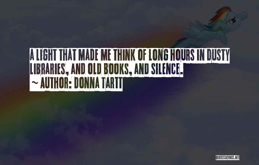 Old Libraries Quotes By Donna Tartt