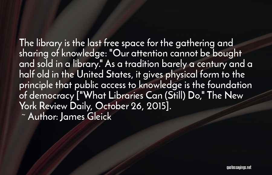 Old Libraries Quotes By James Gleick