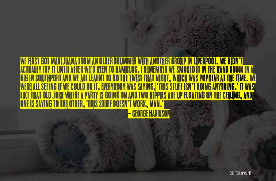 Old Liverpool Quotes By George Harrison Old Liverpool Quotes By George Harrison