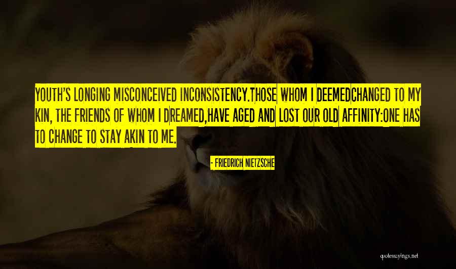 Old Lost Friends Quotes By Friedrich Nietzsche Old Lost Friends Quotes By Friedrich Nietzsche