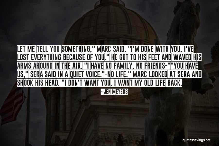 Old Lost Friends Quotes By Jen Meyers Old Lost Friends Quotes By Jen Meyers