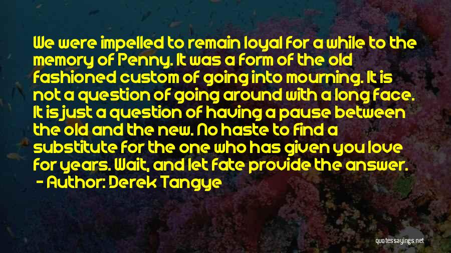 Old Love Memories Quotes By Derek Tangye