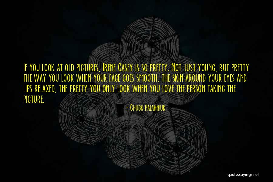 Old Love Picture Quotes By Chuck Palahniuk