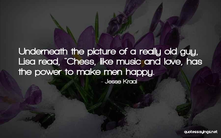 Old Love Picture Quotes By Jesse Kraai