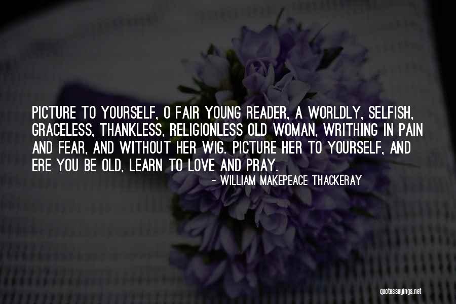 Old Love Picture Quotes By William Makepeace Thackeray