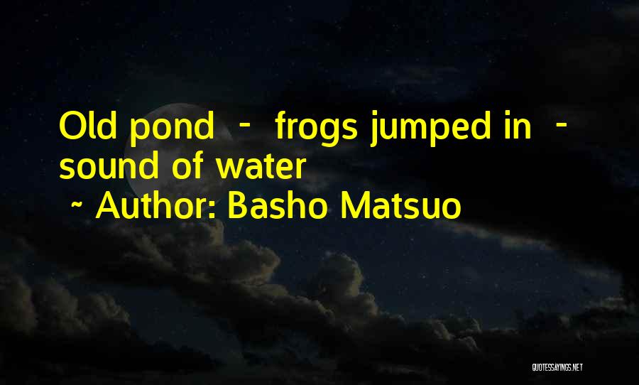 Old Love Poetry Quotes By Basho Matsuo