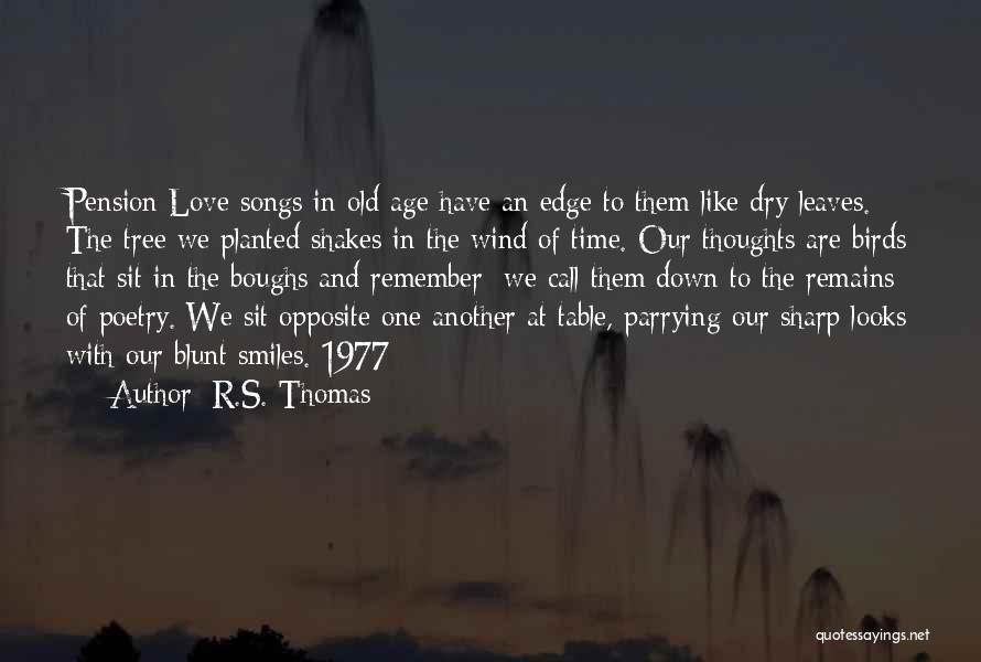 Old Love Poetry Quotes By R.S. Thomas