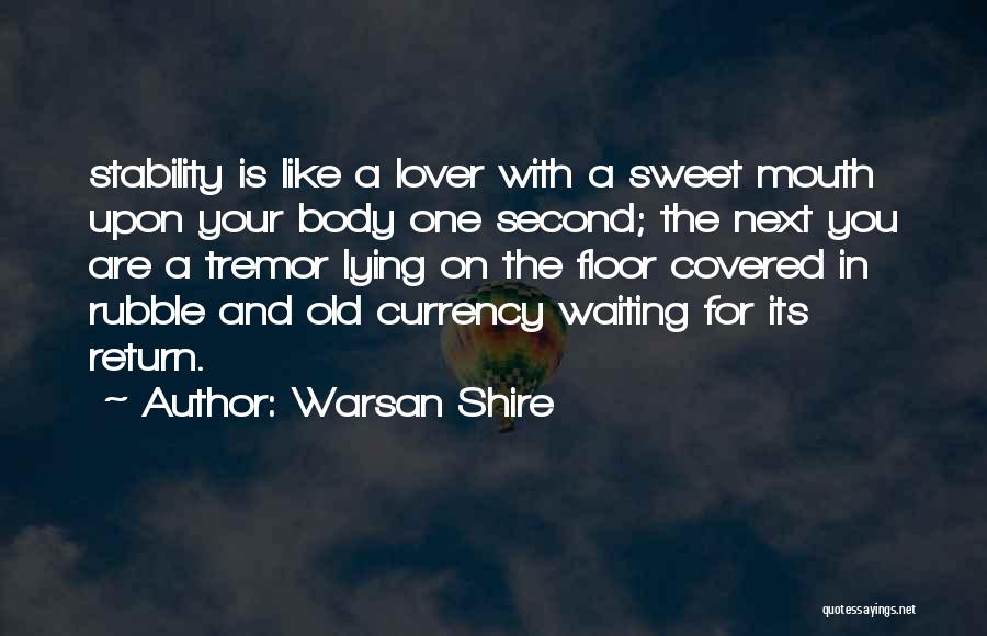 Old Lover Quotes By Warsan Shire