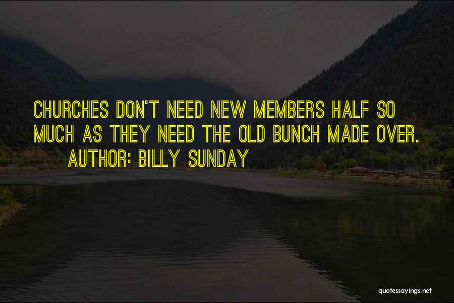 Old Made New Quotes By Billy Sunday