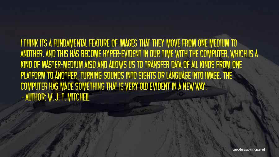 Old Made New Quotes By W. J. T. Mitchell