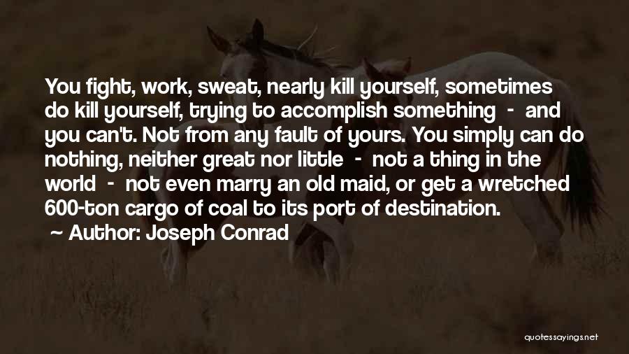 Old Maid Quotes By Joseph Conrad