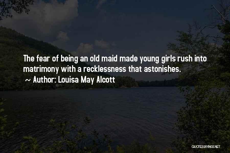 Old Maid Quotes By Louisa May Alcott