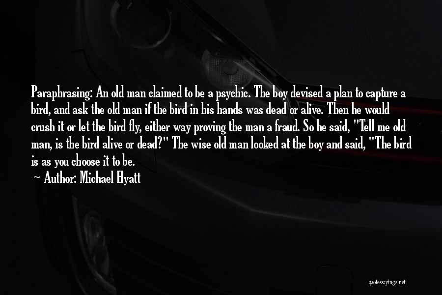 Old Man And The Boy Quotes By Michael Hyatt