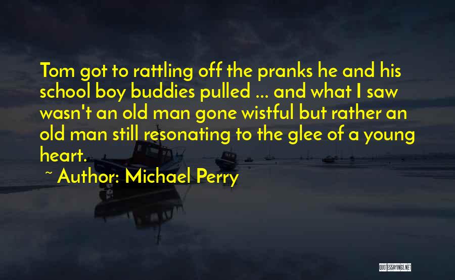 Old Man And The Boy Quotes By Michael Perry