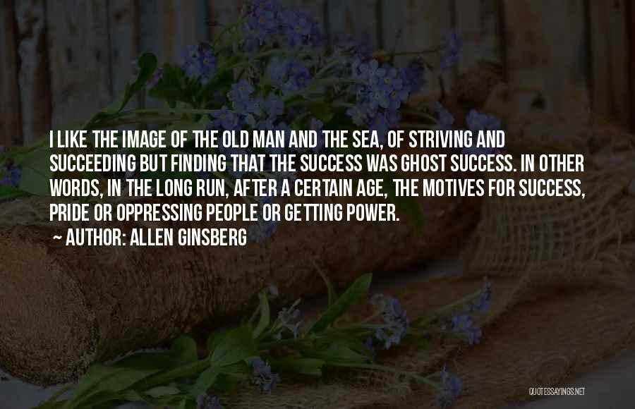 Old Man On The Sea Quotes By Allen Ginsberg