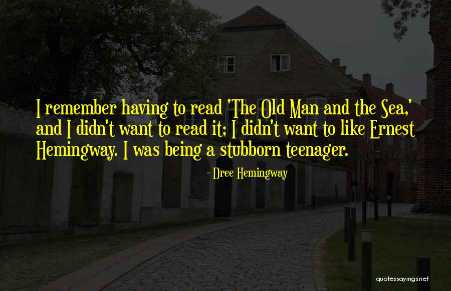 Old Man On The Sea Quotes By Dree Hemingway