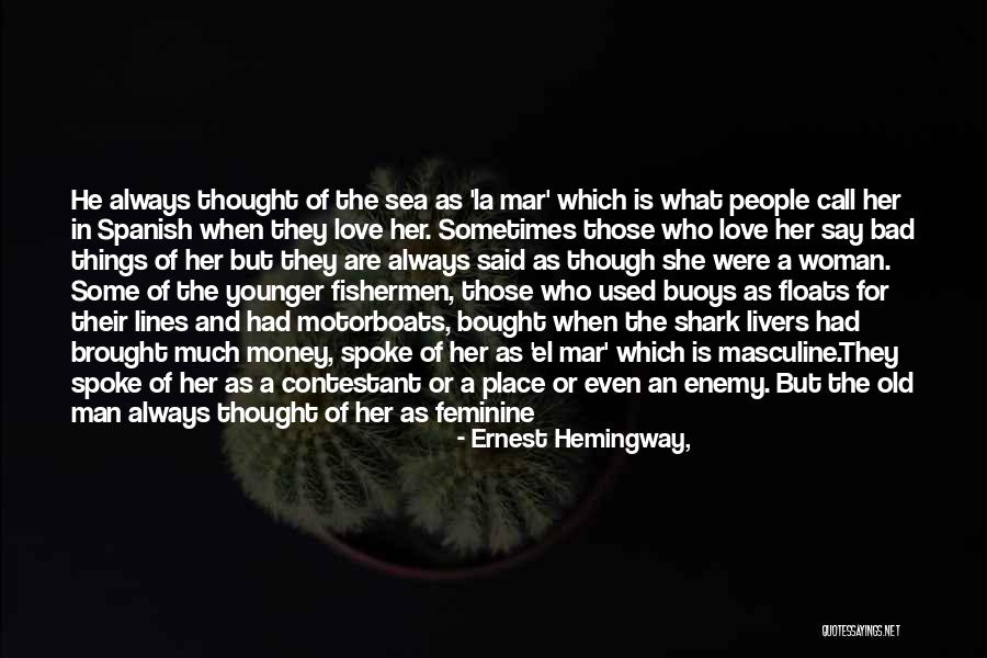 Old Man On The Sea Quotes By Ernest Hemingway, Old Man On The Sea Quotes By Ernest Hemingway,