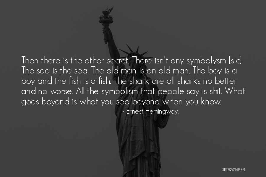 Old Man On The Sea Quotes By Ernest Hemingway, Old Man On The Sea Quotes By Ernest Hemingway,