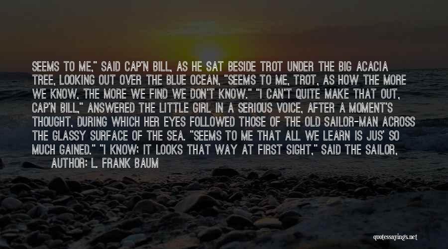 Old Man On The Sea Quotes By L. Frank Baum