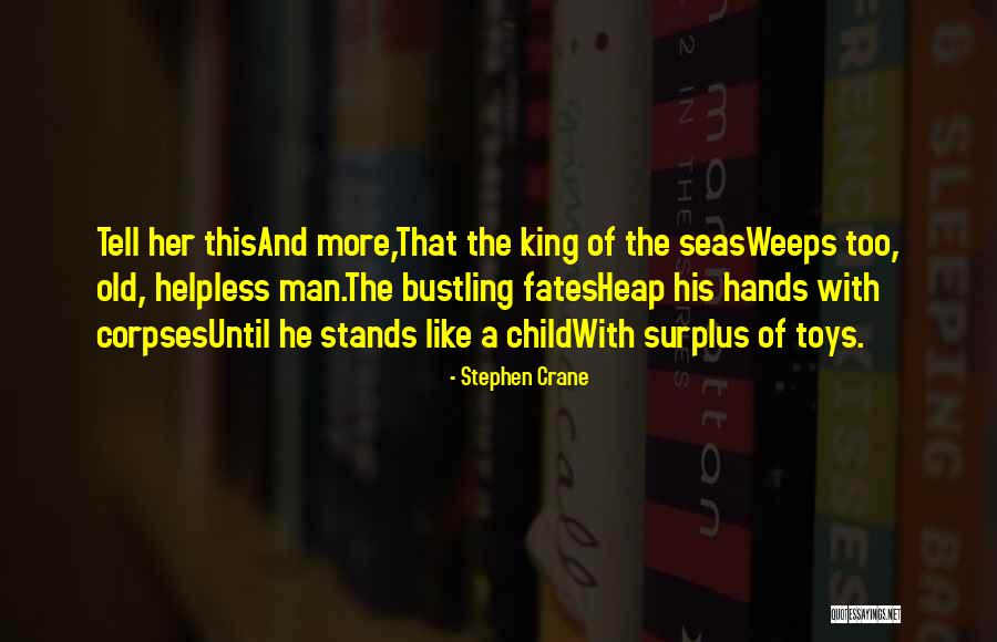 Old Man On The Sea Quotes By Stephen Crane Old Man On The Sea Quotes By Stephen Crane