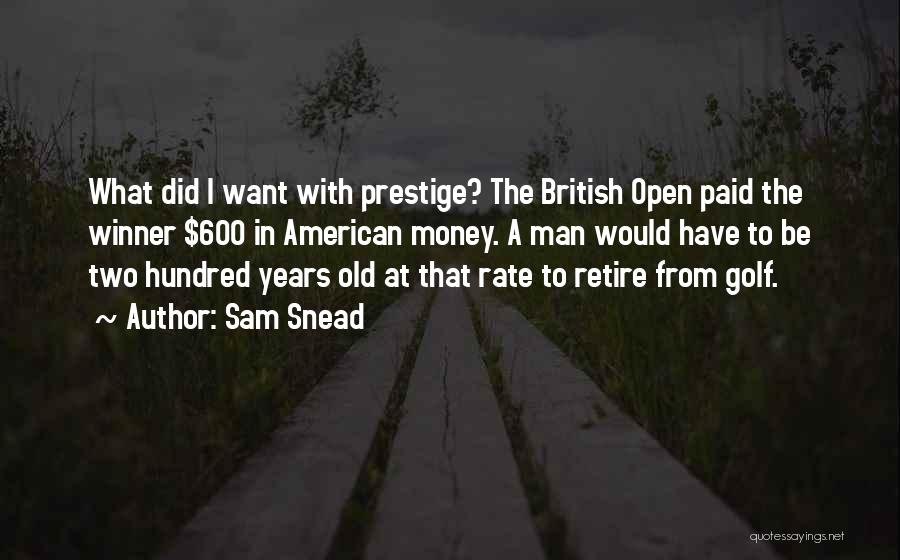 Old Man Quotes By Sam Snead