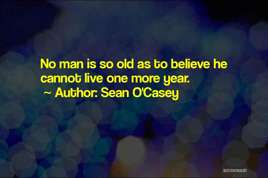 Old Man Quotes By Sean O'Casey
