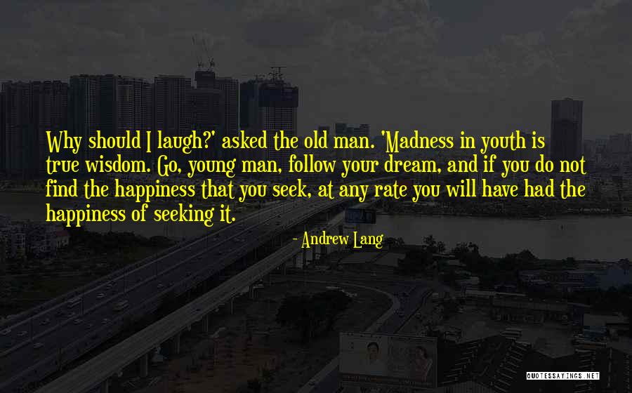 Old Man Wisdom Quotes By Andrew Lang Old Man Wisdom Quotes By Andrew Lang