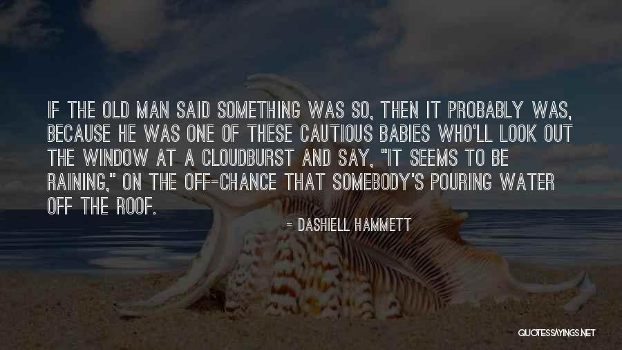 Old Man Wisdom Quotes By Dashiell Hammett Old Man Wisdom Quotes By Dashiell Hammett