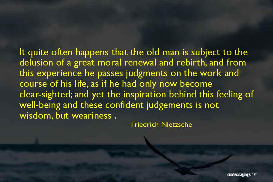 Old Man Wisdom Quotes By Friedrich Nietzsche Old Man Wisdom Quotes By Friedrich Nietzsche
