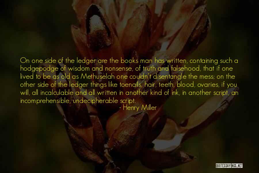 Old Man Wisdom Quotes By Henry Miller Old Man Wisdom Quotes By Henry Miller