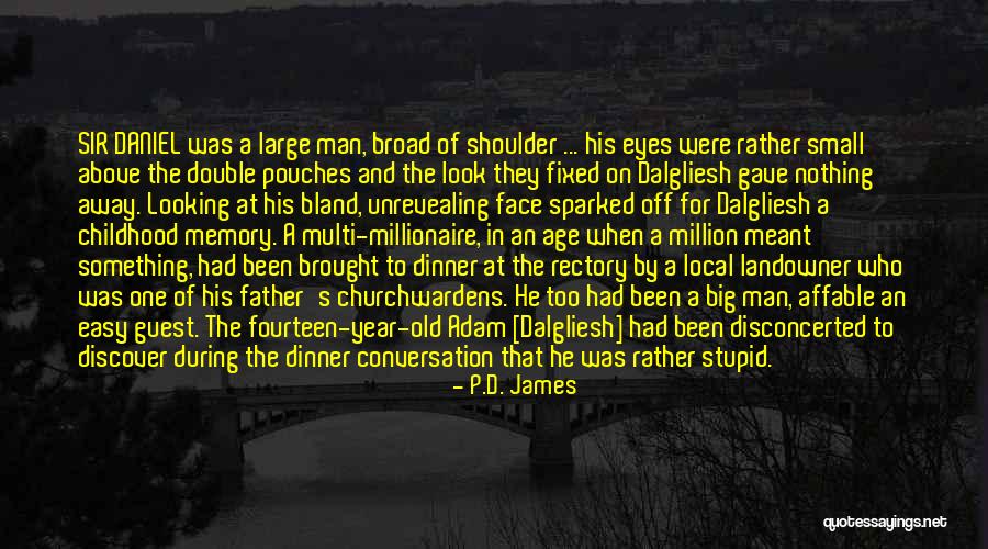 Old Man Wisdom Quotes By P.D. James Old Man Wisdom Quotes By P.D. James