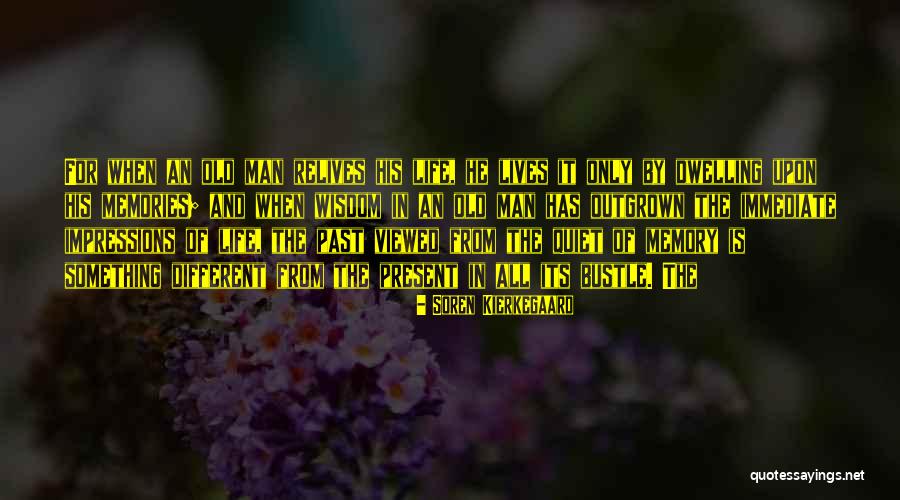 Old Man Wisdom Quotes By Soren Kierkegaard Old Man Wisdom Quotes By Soren Kierkegaard