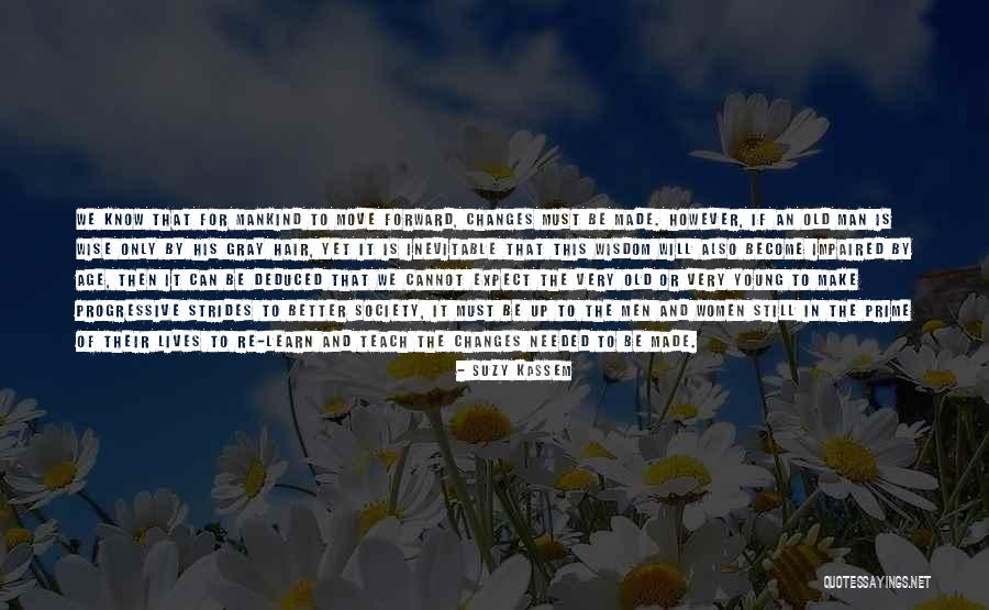 Old Man Wisdom Quotes By Suzy Kassem Old Man Wisdom Quotes By Suzy Kassem