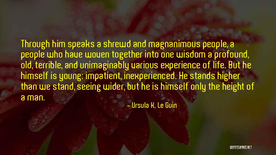 Old Man Wisdom Quotes By Ursula K. Le Guin Old Man Wisdom Quotes By Ursula K. Le Guin
