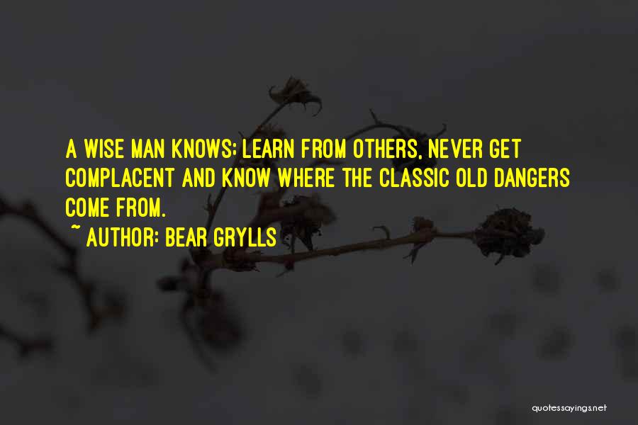 Old Man Wise Quotes By Bear Grylls