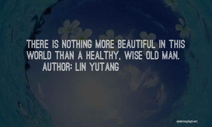 Old Man Wise Quotes By Lin Yutang