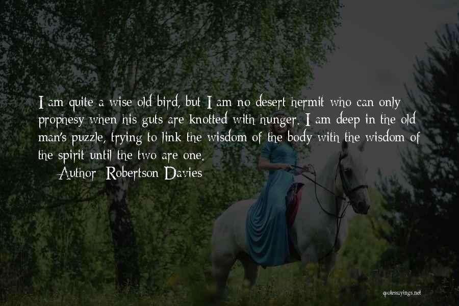 Old Man Wise Quotes By Robertson Davies