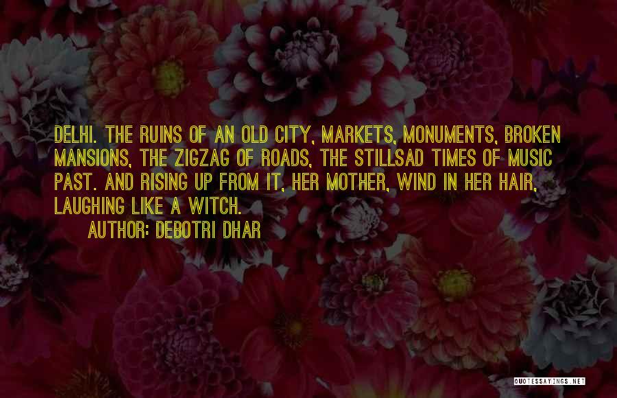 Old Mansions Quotes By Debotri Dhar