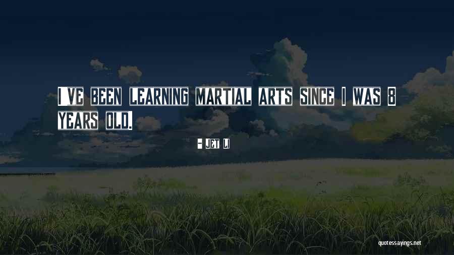 Old Martial Arts Quotes By Jet Li Old Martial Arts Quotes By Jet Li