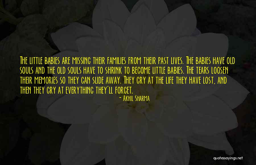 Old Memories Quotes By Akhil Sharma Old Memories Quotes By Akhil Sharma