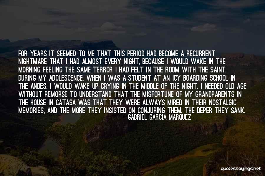 Old Memories Quotes By Gabriel Garcia Marquez Old Memories Quotes By Gabriel Garcia Marquez