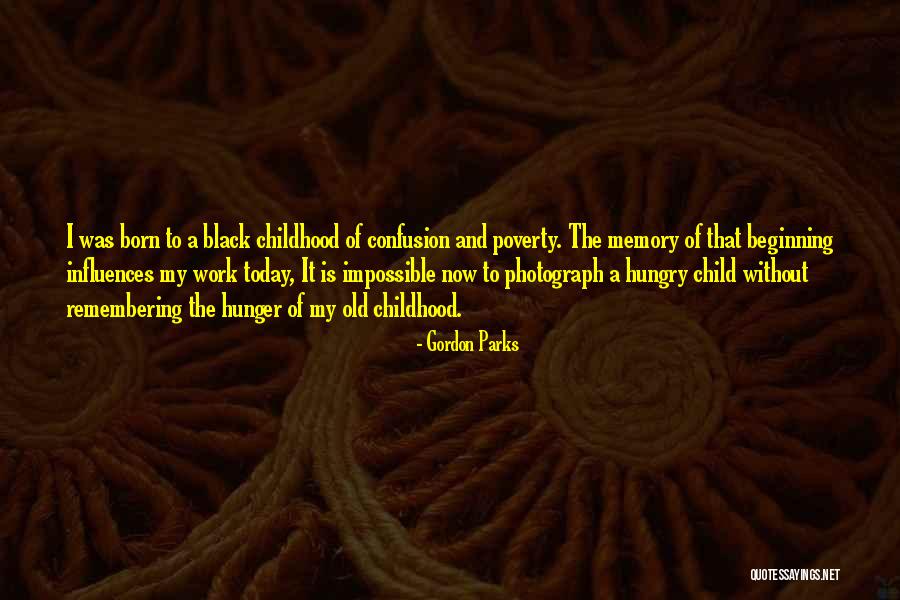 Old Memories Quotes By Gordon Parks Old Memories Quotes By Gordon Parks