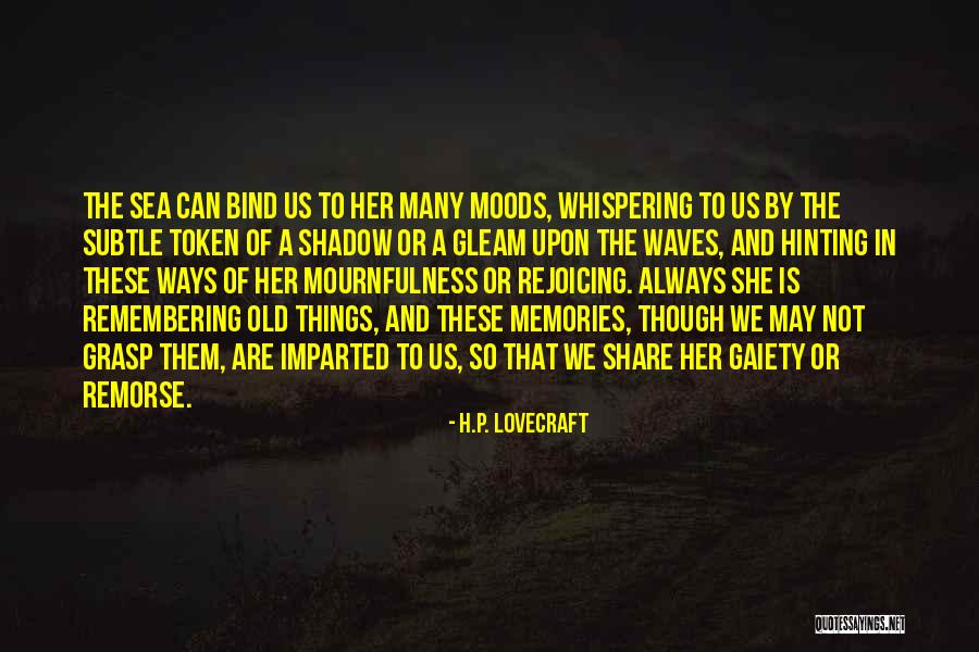 Old Memories Quotes By H.P. Lovecraft