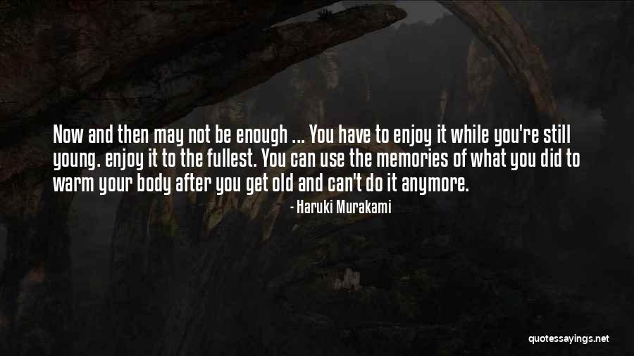 Old Memories Quotes By Haruki Murakami Old Memories Quotes By Haruki Murakami