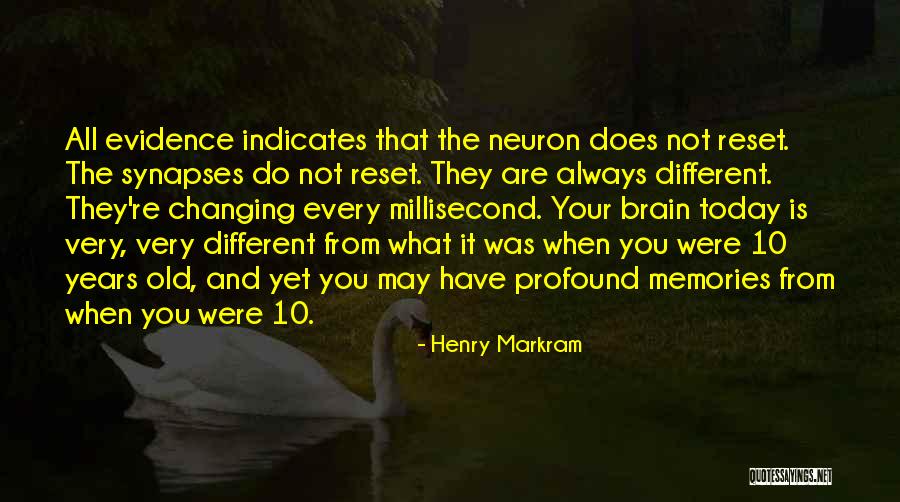 Old Memories Quotes By Henry Markram Old Memories Quotes By Henry Markram
